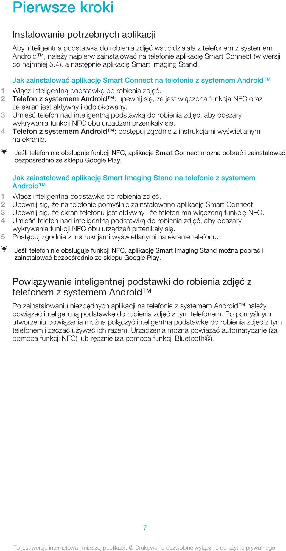 Jak zainstalować aplikację Smart Connect na telefonie z systemem Android 1 Włącz inteligentną podstawkę do robienia zdjęć.