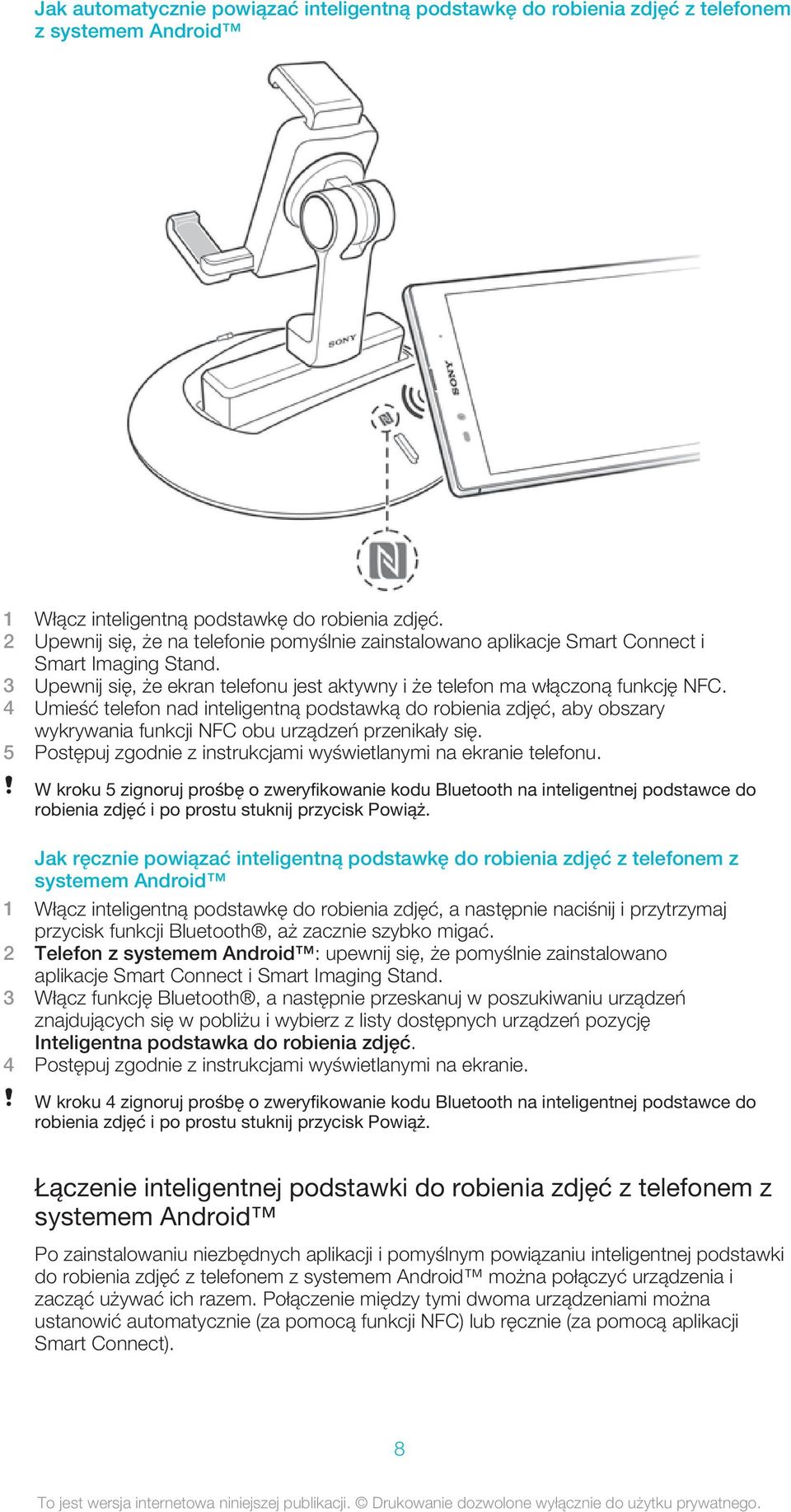 4 Umieść telefon nad inteligentną podstawką do robienia zdjęć, aby obszary wykrywania funkcji NFC obu urządzeń przenikały się. 5 Postępuj zgodnie z instrukcjami wyświetlanymi na ekranie telefonu.