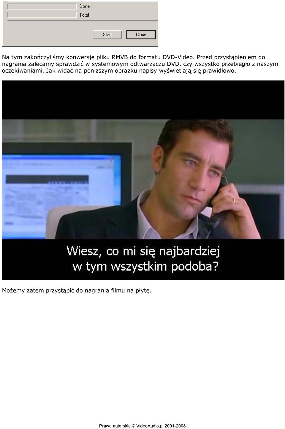 DVD, czy wszystko przebiegło z naszymi oczekiwaniami.