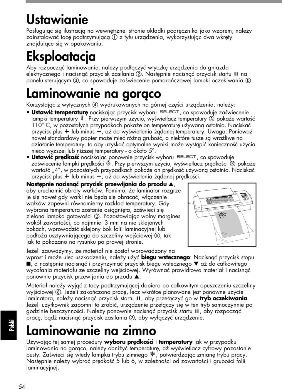 Nast pnie nacisnàç przycisk startu panelu sterujàcym, co spowoduje zaêwiecenie pomaraƒczowej lampki oczekiwania D.