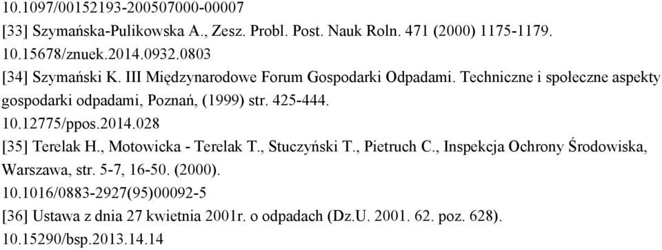 425-444. 10.12775/ppos.2014.028 [35] Terelak H., Motowicka - Terelak T., Stuczyński T., Pietruch C.