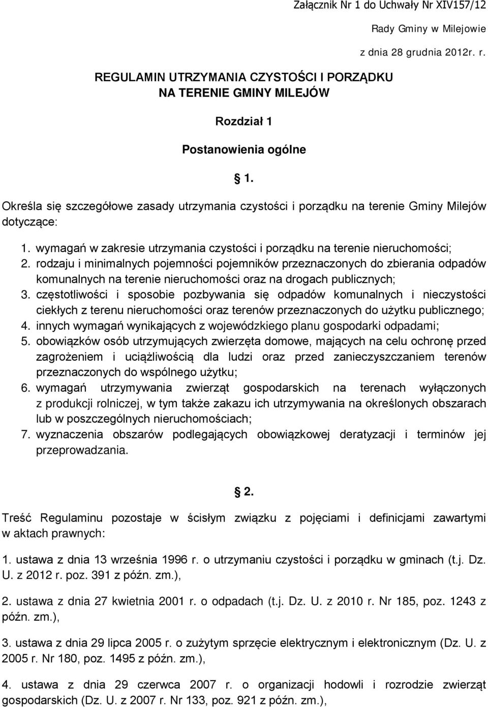 rodzaju i minimalnych pojemności pojemników przeznaczonych do zbierania odpadów komunalnych na terenie nieruchomości oraz na drogach publicznych; 3.