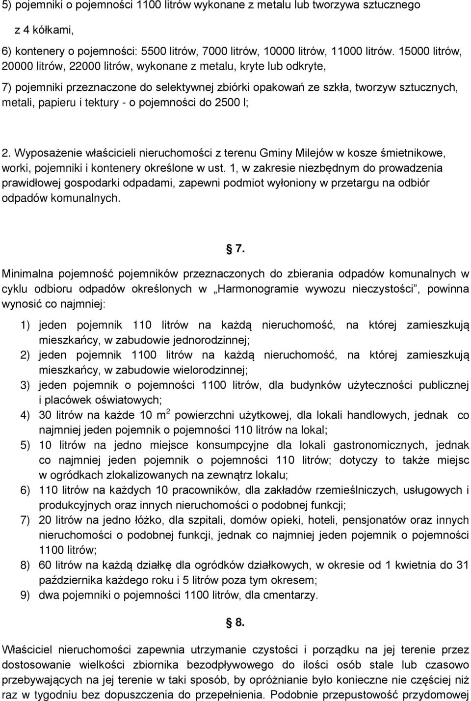 pojemności do 2500 l; 2. Wyposażenie właścicieli nieruchomości z terenu Gminy Milejów w kosze śmietnikowe, worki, pojemniki i kontenery określone w ust.