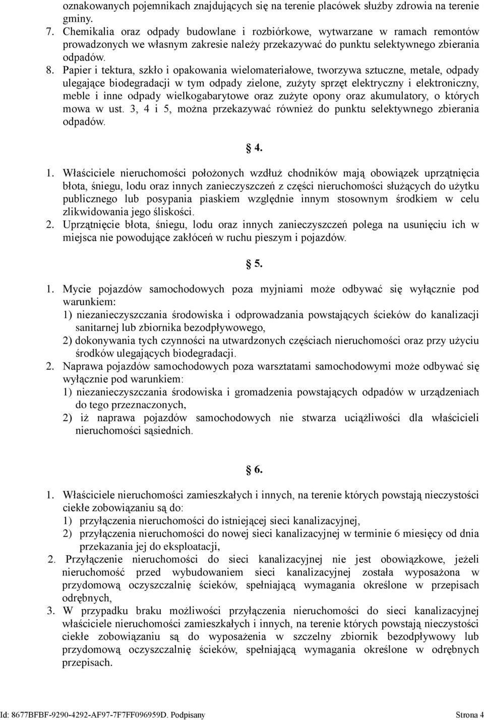 Papier i tektura, szkło i opakowania wielomateriałowe, tworzywa sztuczne, metale, odpady ulegające biodegradacji w tym odpady zielone, zużyty sprzęt elektryczny i elektroniczny, meble i inne odpady