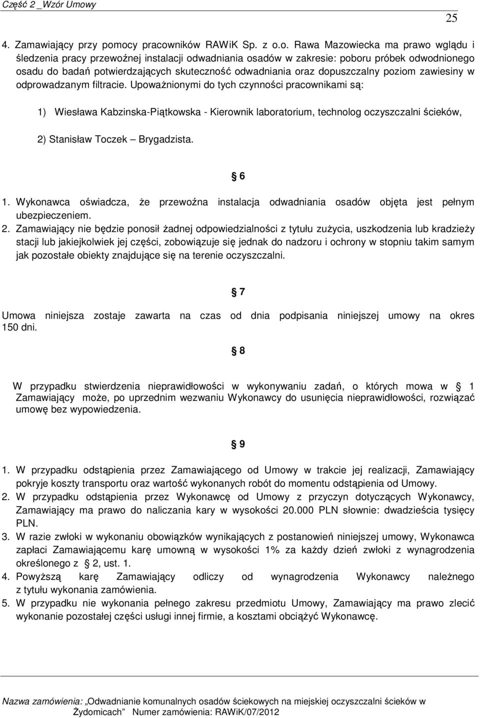 skuteczność odwadniania oraz dopuszczalny poziom zawiesiny w odprowadzanym filtracie.