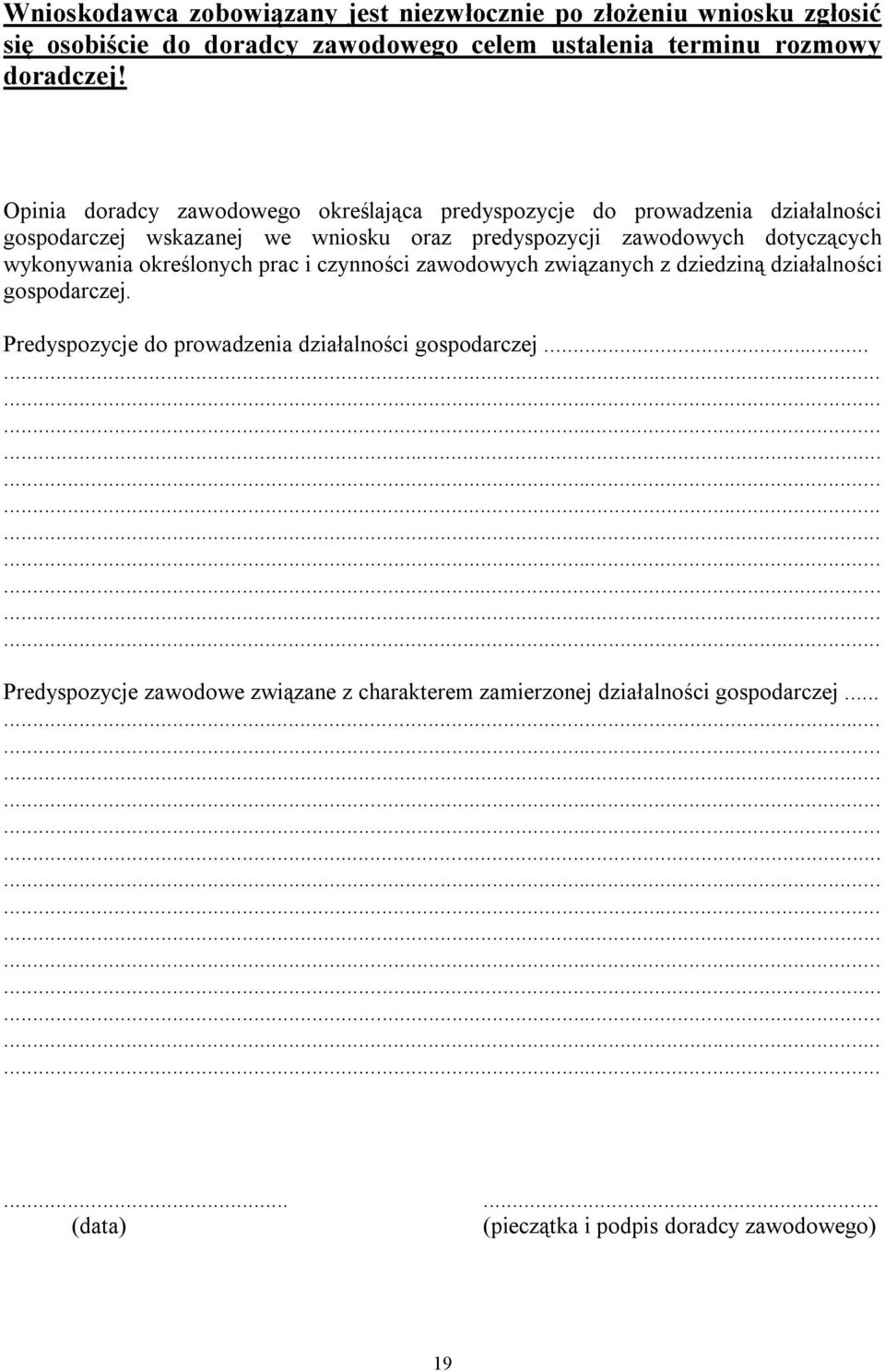 dotyczących wykonywania określonych prac i czynności zawodowych związanych z dziedziną działalności gospodarczej.