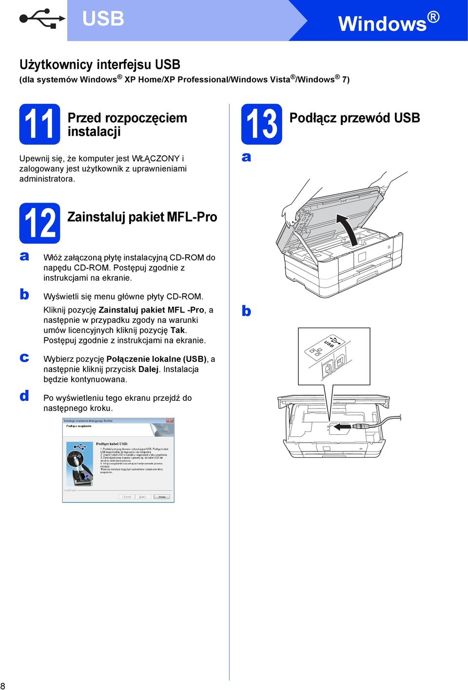 Postępuj zgonie z instrukjmi n ekrnie. Wyświetli się menu główne płyty CD-ROM.