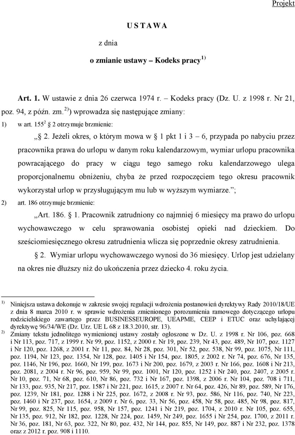 Jeżeli okres, o którym mowa w 1 pkt 1 i 3 6, przypada po nabyciu przez pracownika prawa do urlopu w danym roku kalendarzowym, wymiar urlopu pracownika powracającego do pracy w ciągu tego samego roku