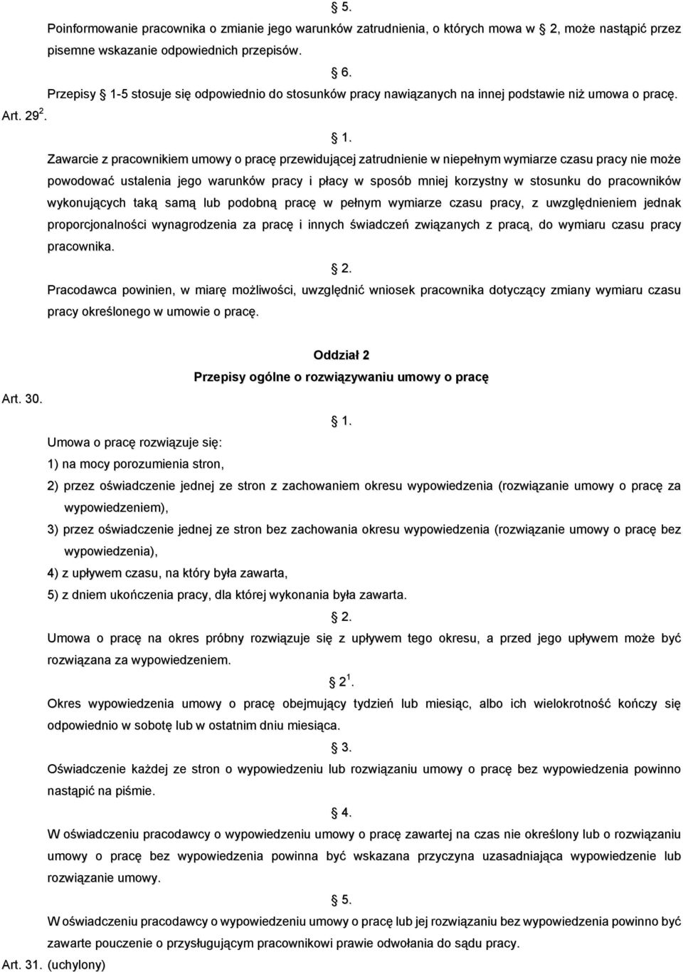 Zawarcie z pracownikiem umowy o pracę przewidującej zatrudnienie w niepełnym wymiarze czasu pracy nie może powodować ustalenia jego warunków pracy i płacy w sposób mniej korzystny w stosunku do