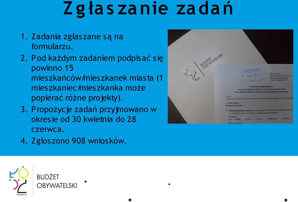 (1 mieszkaniec/mieszkanka może popierać różne projekty). 3.