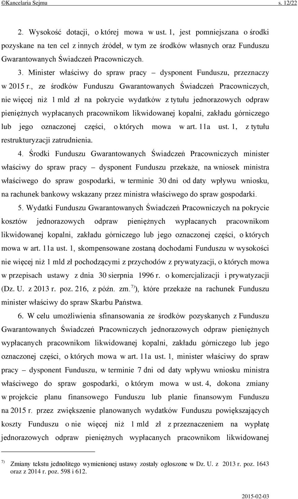 Minister właściwy do spraw pracy dysponent Funduszu, przeznaczy w 2015 r.