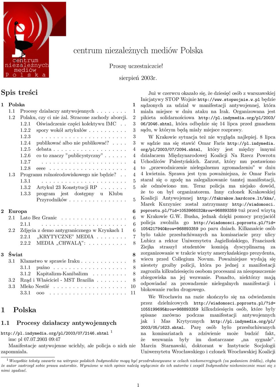 ..... 4 1.2.7...................... 4 1.2.8 eeee.................... 4 1.3 Programu rolnośrodowiskowego nie będzie?.. 4 1.3.1...................... 5 1.3.2 Artykuł 23 Konstytucji RP....... 5 1.3.3 program jest dostępny u Klubu Przyrodników.