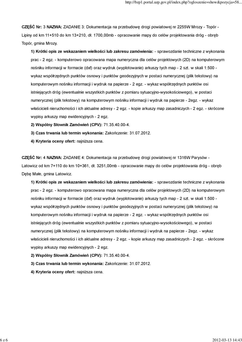 CZĘŚĆ Nr: 4 NAZWA: ZADANIE 4: Dokumentacja na przebudowę drogi powiatowej nr 1316W Parysów - Latowicz od km 7+110 do km 10+361, dł.