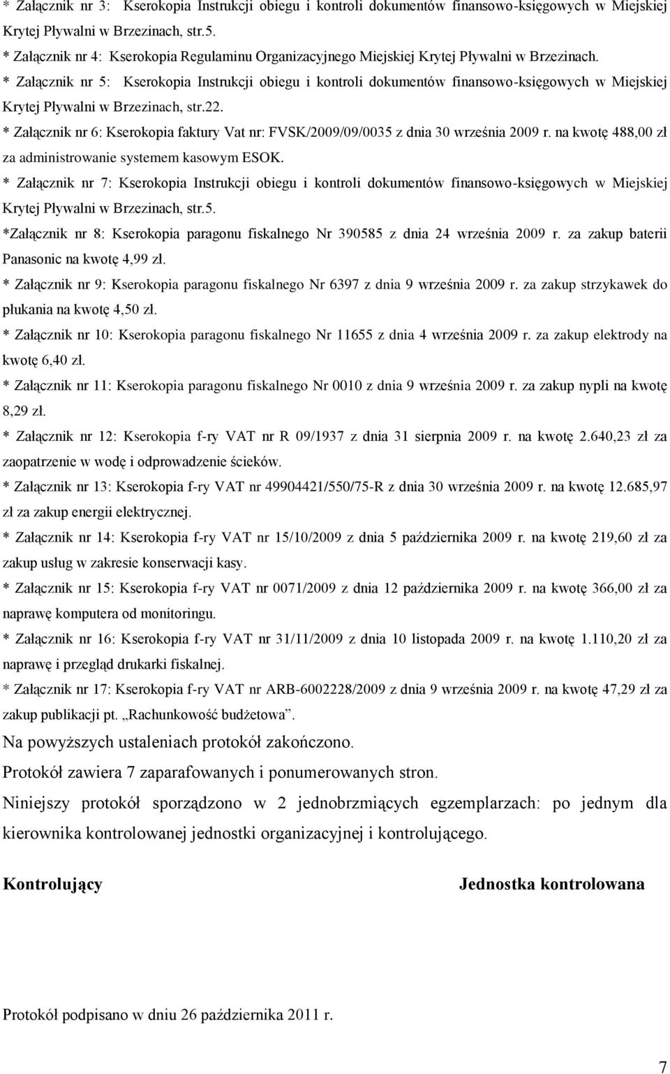 * Załącznik nr 5: Kserokopia Instrukcji obiegu i kontroli dokumentów finansowo-księgowych w Miejskiej Krytej Pływalni w Brzezinach, str.22.