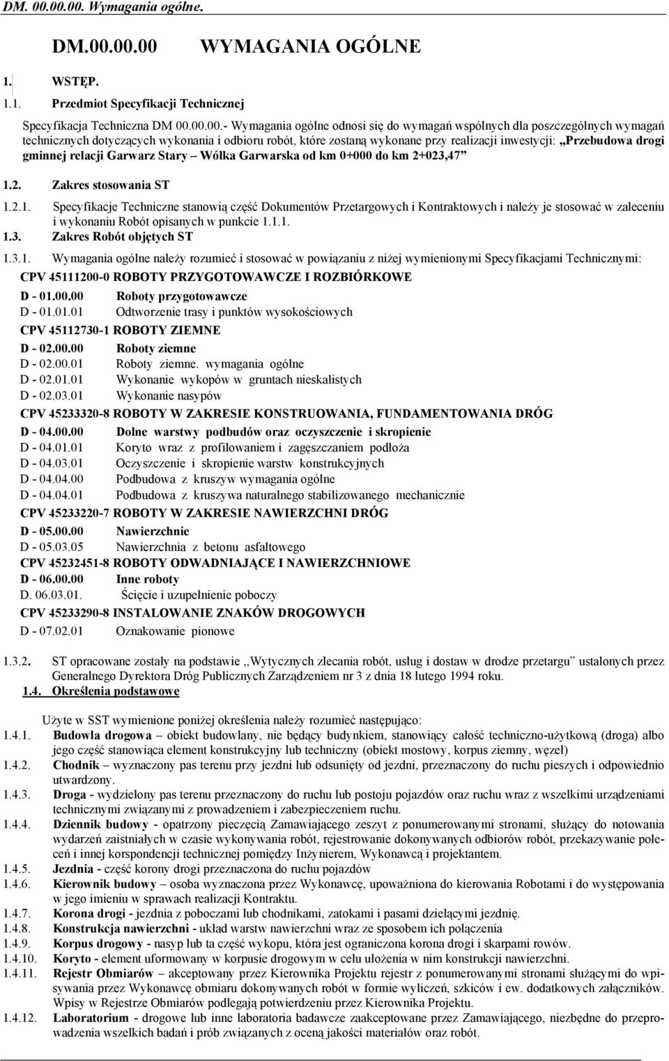 poszczególnych wymagań technicznych dotyczących wykonania i odbioru robót, które zostaną wykonane przy realizacji inwestycji:,,przebudowa drogi gminnej relacji Garwarz Stary Wólka Garwarska od km