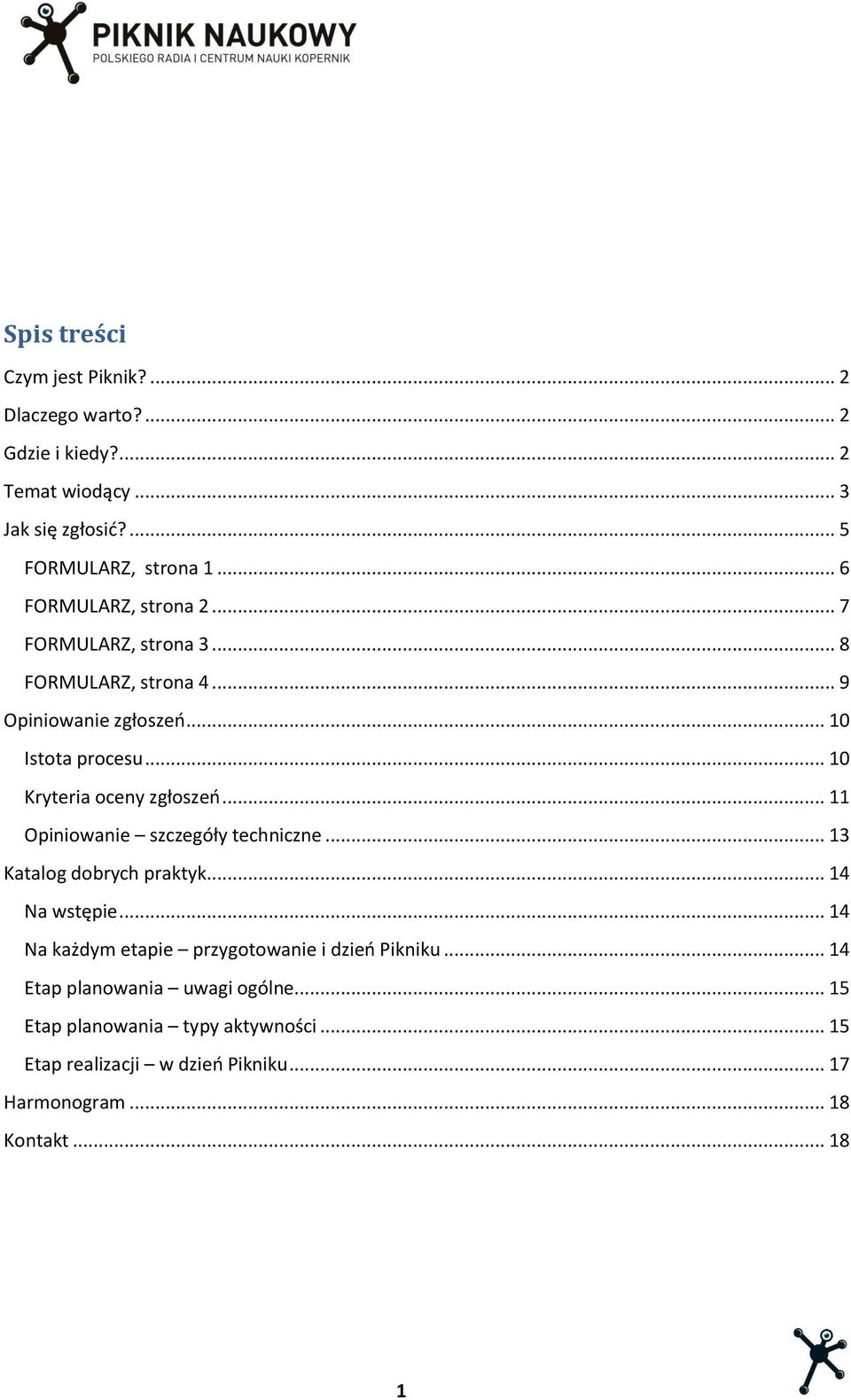 .. 10 Kryteria oceny zgłoszeń... 11 Opiniowanie szczegóły techniczne... 13 Katalog dobrych praktyk... 14 Na wstępie.