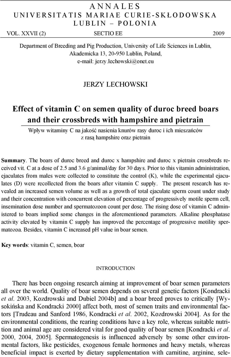 eu JERZY LECHOWSKI Effect of vitamin C on semen quality of duroc breed boars and their crossbreds with hampshire and pietrain Wpływ witaminy C na jakość nasienia knurów rasy duroc i ich mieszańców z