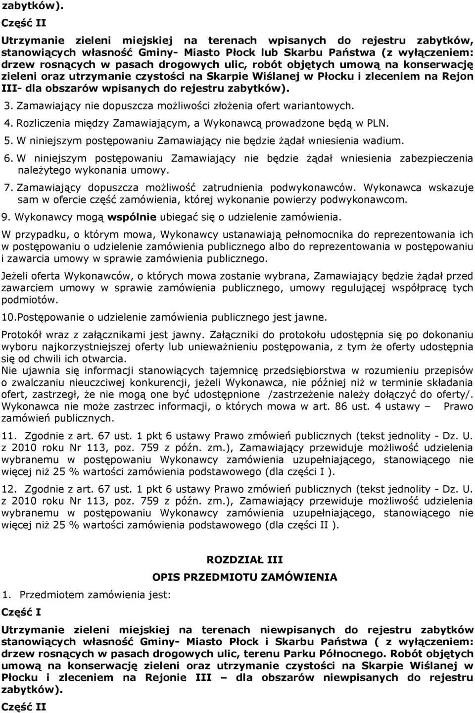 robót objętych umową na konserwację zieleni oraz utrzymanie czystości na Skarpie Wiślanej w Płocku i zleceniem na Rejon III- dla obszarów wpisanych do rejestru  3.