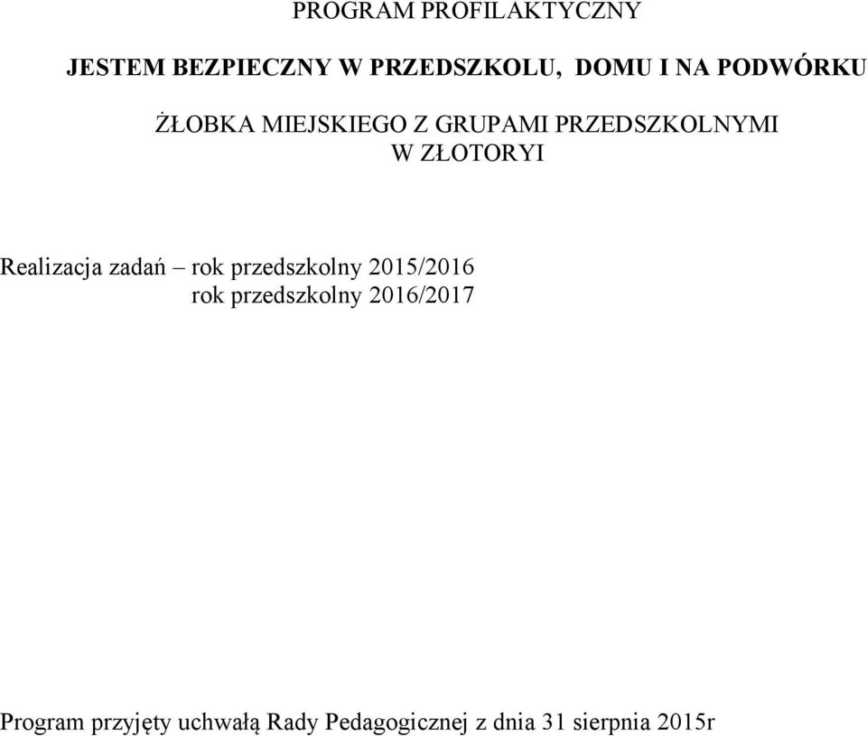 Realizacja zadań rok przedszkolny 2015/2016 rok przedszkolny