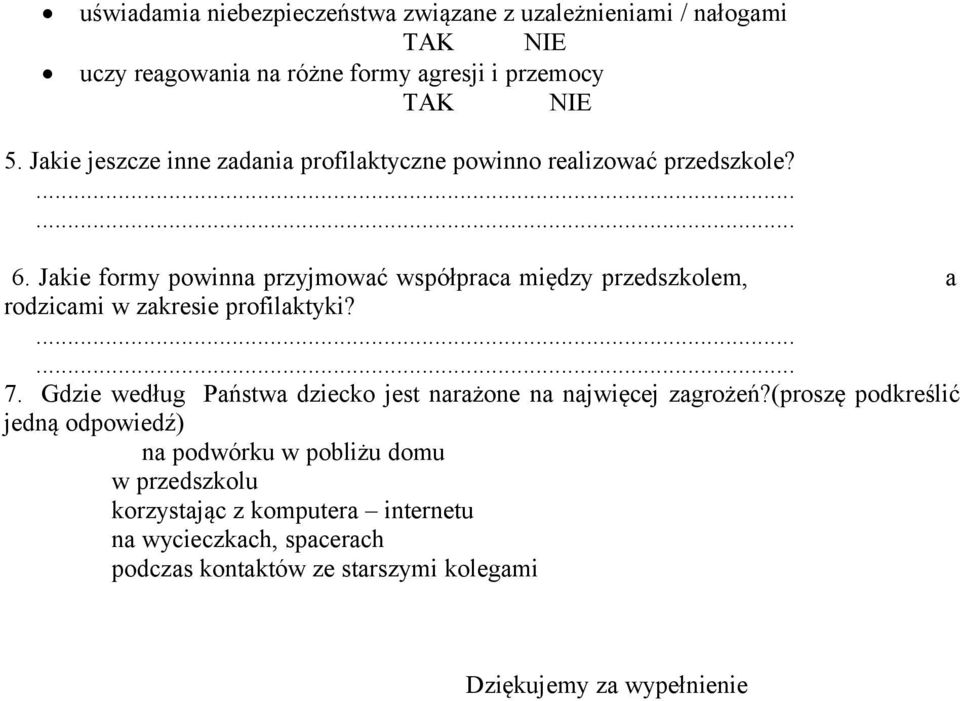 Jakie formy powinna przyjmować współpraca między przedszkolem, a rodzicami w zakresie profilaktyki?...... 7.