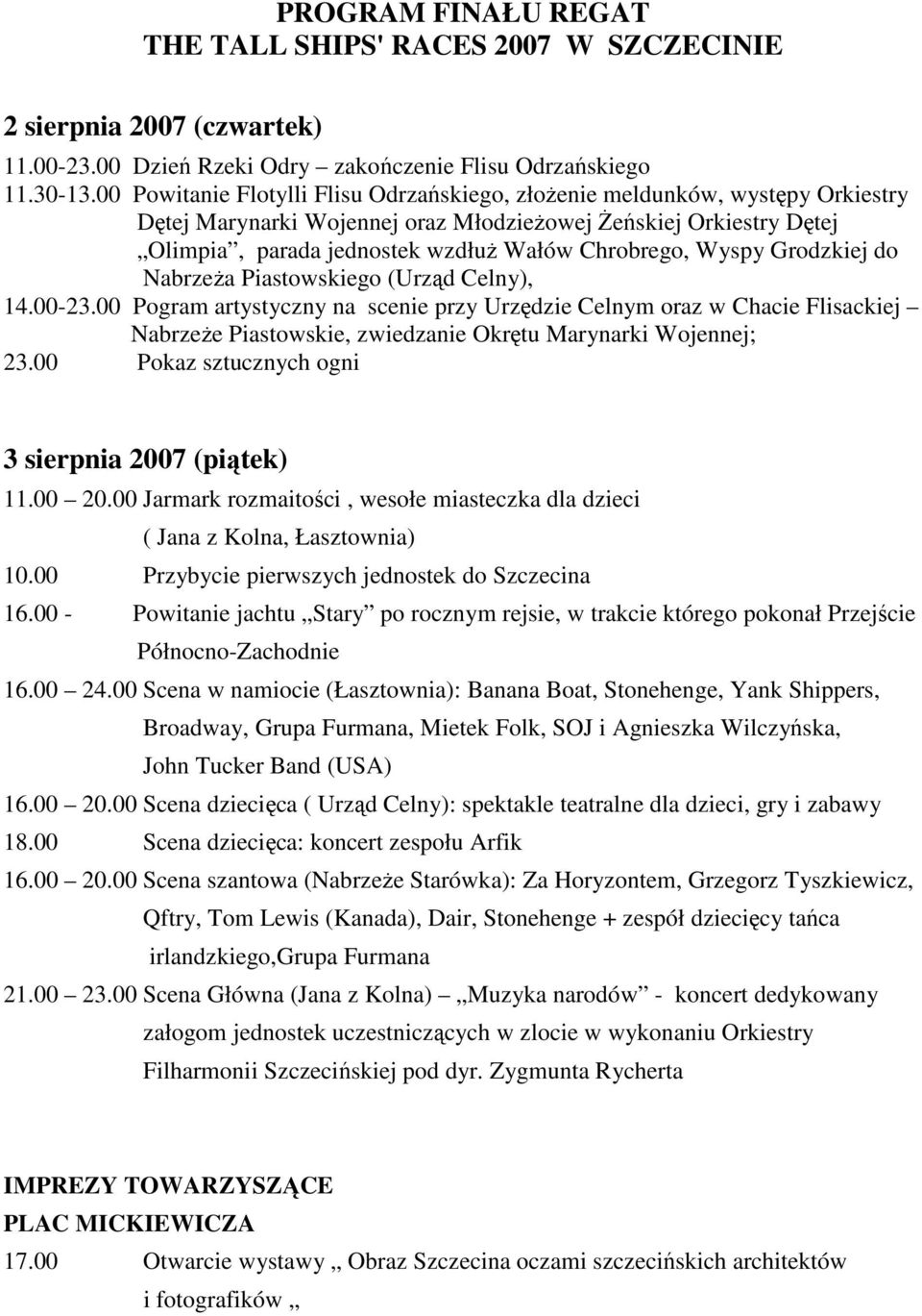 Wyspy Grodzkiej do NabrzeŜa Piastowskiego (Urząd Celny), 14.00-23.