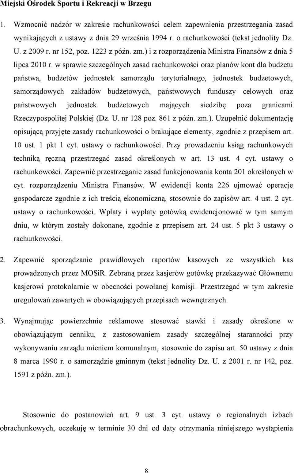 w sprawie szczególnych zasad rachunkowości oraz planów kont dla budŝetu państwa, budŝetów jednostek samorządu terytorialnego, jednostek budŝetowych, samorządowych zakładów budŝetowych, państwowych