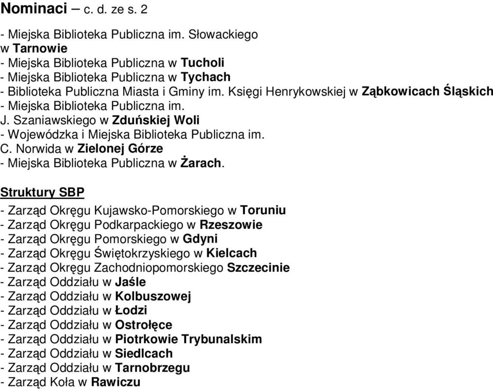 Ksigi Henrykowskiej w Zbkowicach lskich - Miejska Biblioteka Publiczna im. J. Szaniawskiego w Zduskiej Woli - Wojewódzka i Miejska Biblioteka Publiczna im. C.