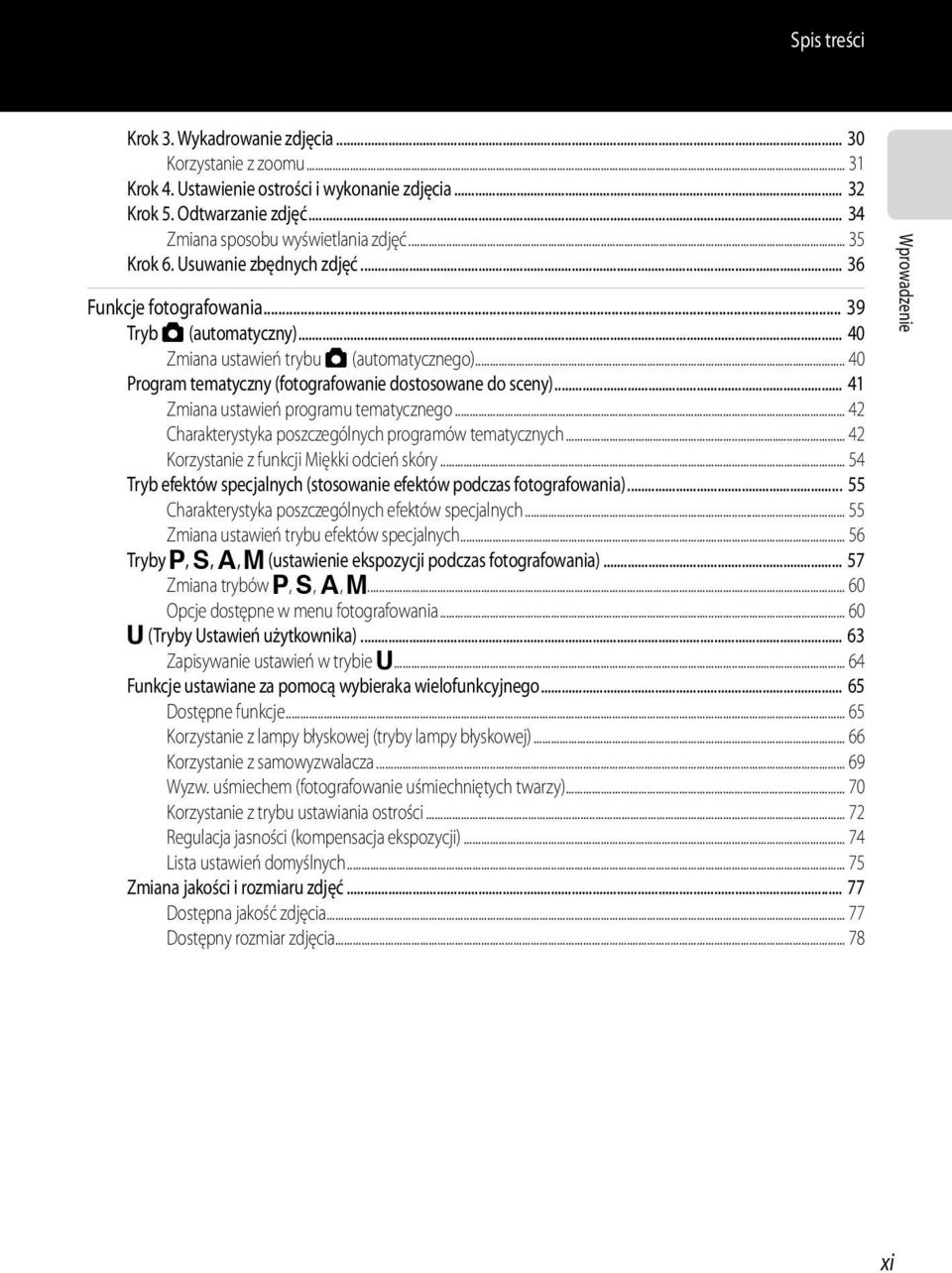 .. 40 Program tematyczny (fotografowanie dostosowane do sceny)... 41 Zmiana ustawień programu tematycznego... 42 Charakterystyka poszczególnych programów tematycznych.