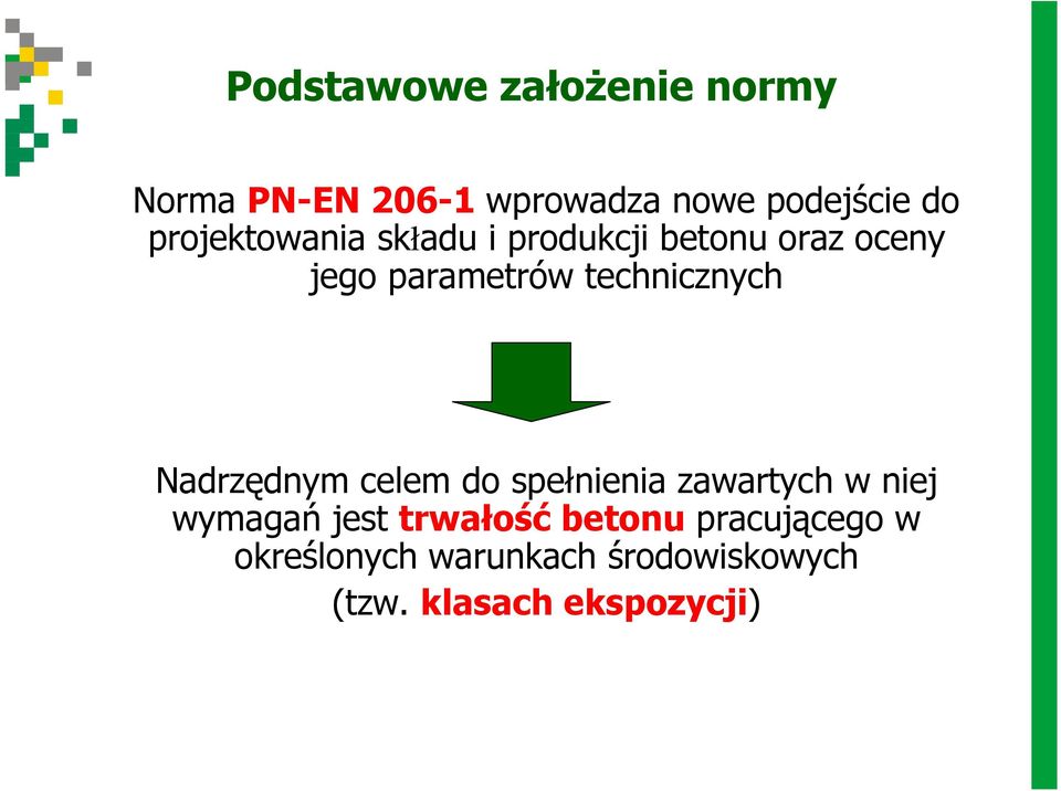 technicznych Nadrzędnym celem do spełnienia zawartych w niej wymagań jest