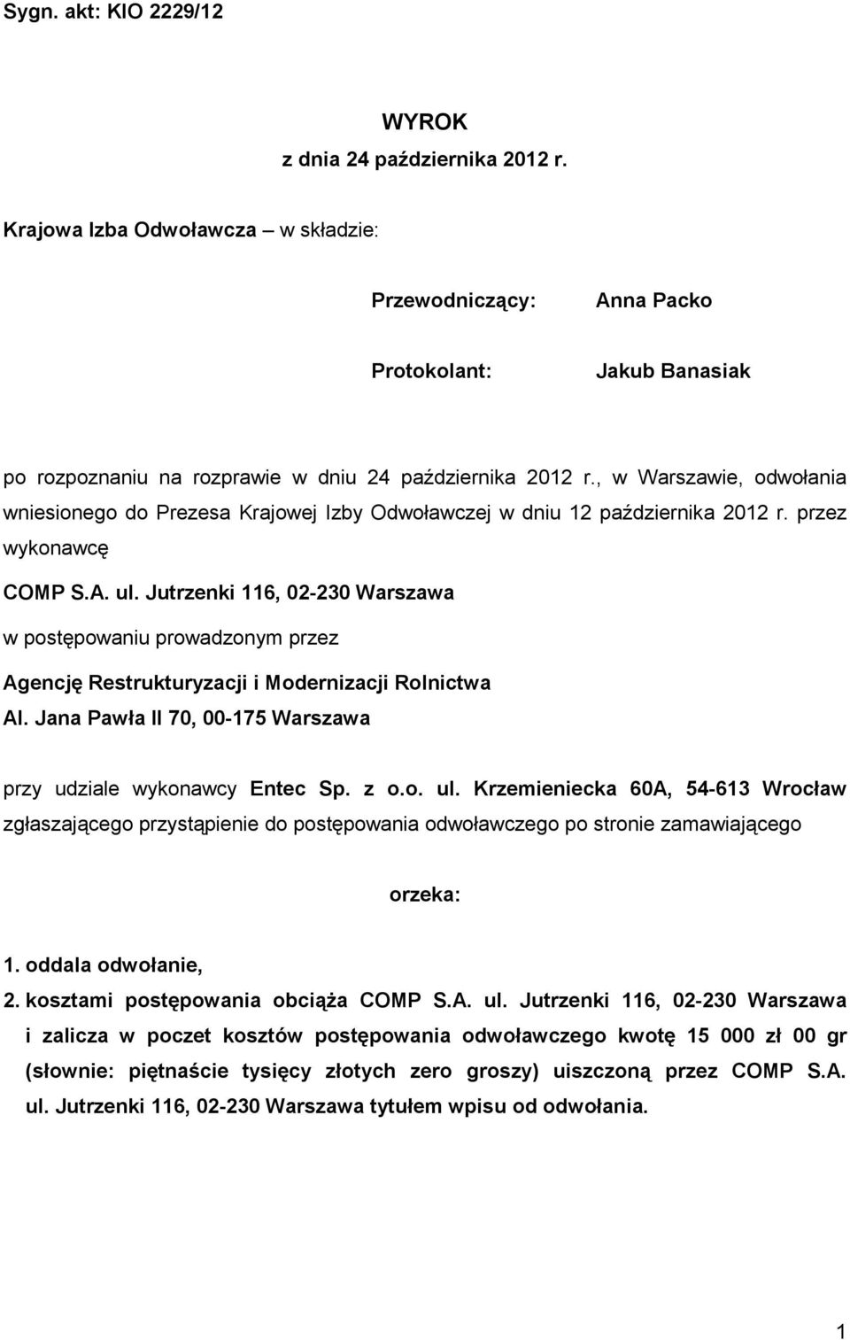 , w Warszawie, odwołania wniesionego do Prezesa Krajowej Izby Odwoławczej w dniu 12 października 2012 r. przez wykonawcę COMP S.A. ul.