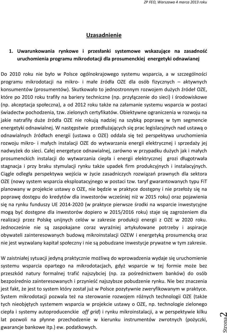 wsparcia, a w szczególności programu mikrodotacji na mikro- i małe źródła OZE dla osób fizycznych aktywnych konsumentów (prosumentów).