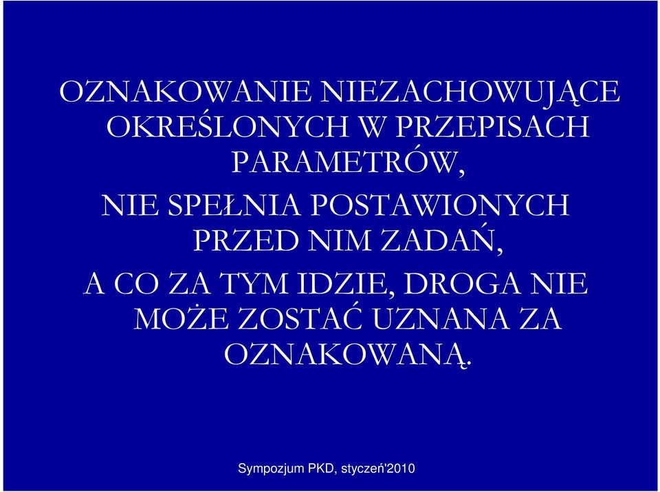 POSTAWIONYCH PRZED NIM ZADAŃ, A CO ZA TYM