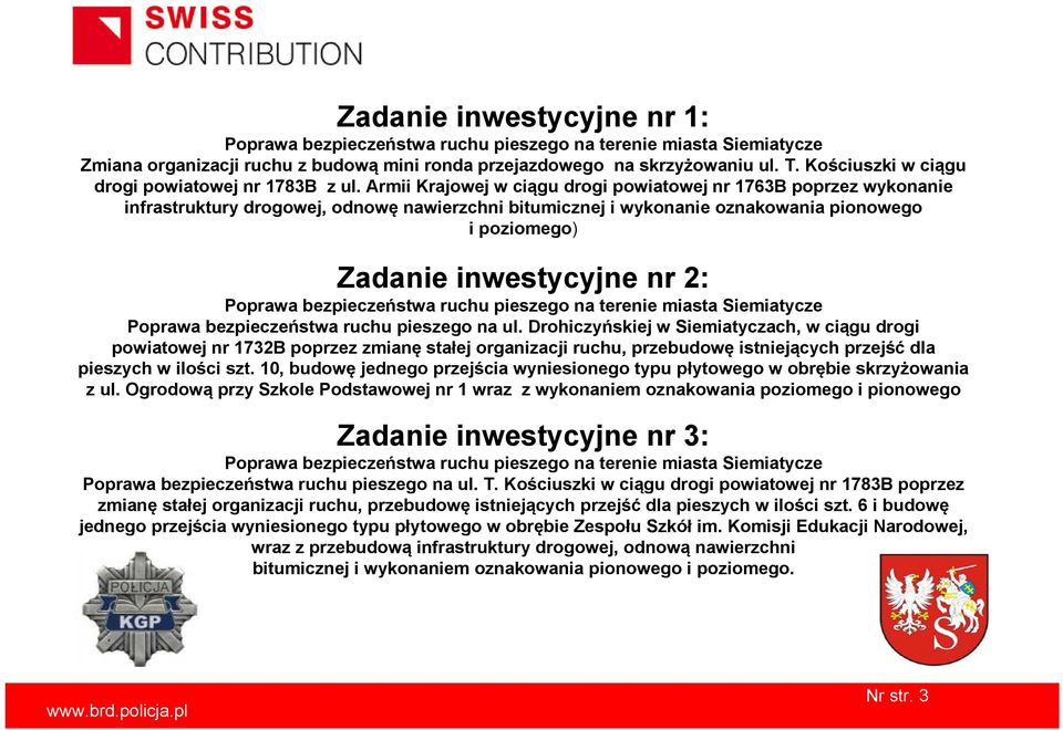 Armii Krajowej w ciągu drogi powiatowej nr 1763B poprzez wykonanie infrastruktury drogowej, odnowę nawierzchni bitumicznej i wykonanie oznakowania pionowego i poziomego) Zadanie inwestycyjne nr 2: