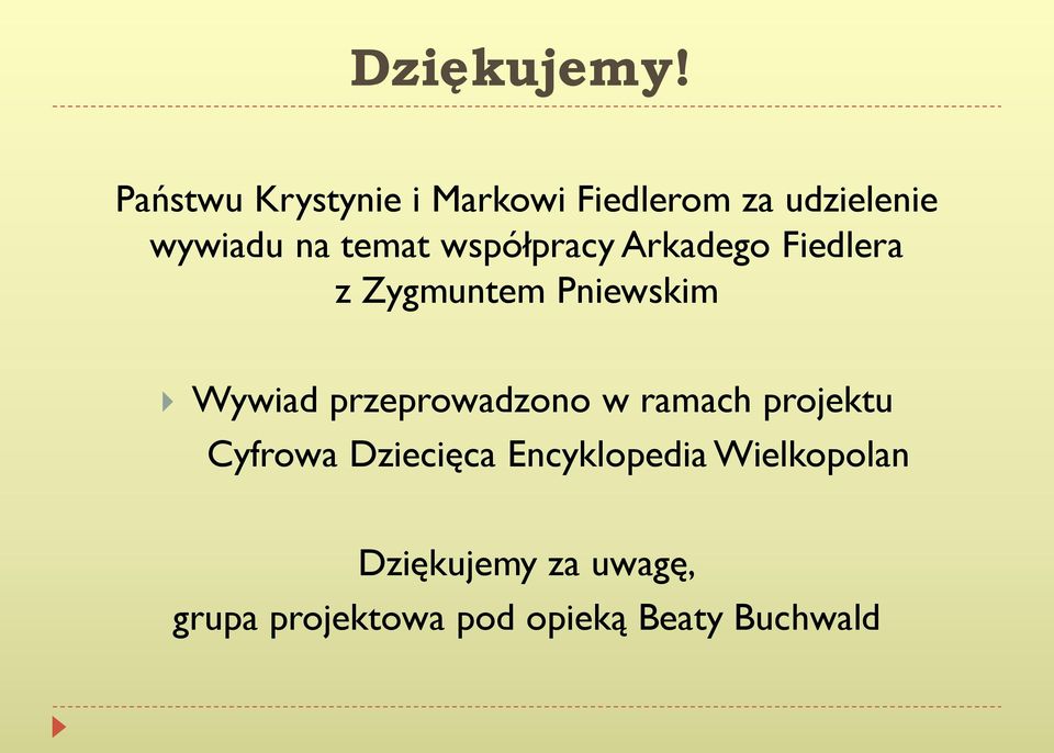 współpracy Arkadego Fiedlera z Zygmuntem Pniewskim Wywiad