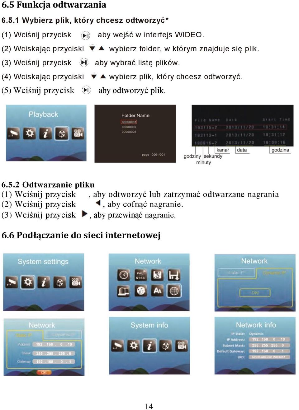 (4) Wciskając przyciski wybierz plik, który chcesz odtworzyć. (5)