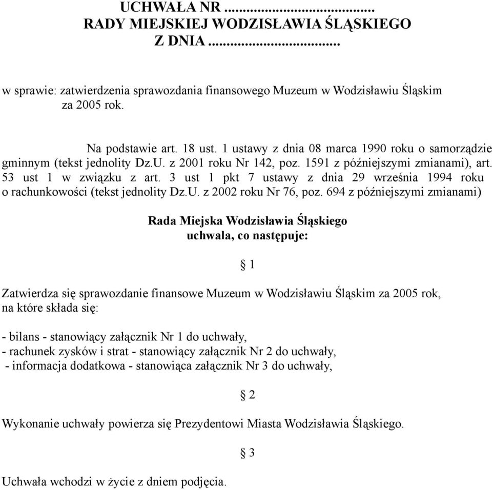 3 ust 1 pkt 7 ustawy z dnia 29 września 1994 roku o rachunkowości (tekst jednolity Dz.U. z 2002 roku Nr 76, poz.