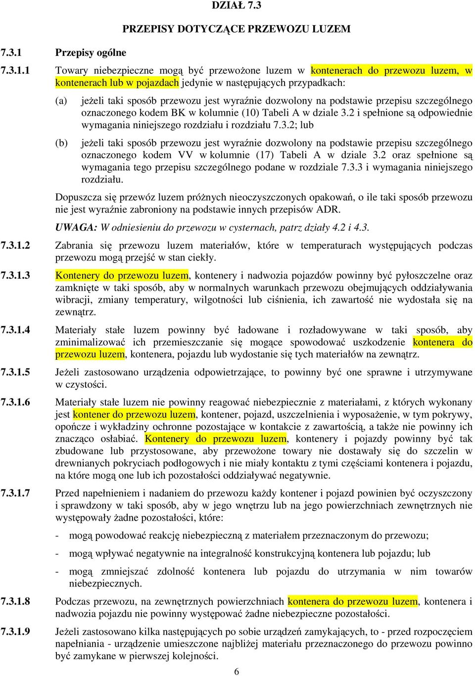 2 i spełnione są odpowiednie wymgni niniejszego rozdziłu i rozdziłu 7.3.