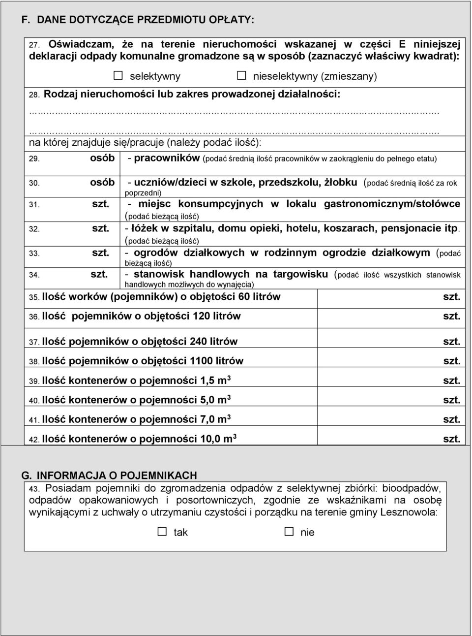 Rodzaj nieruchomości lub zakres prowadzonej działalności:.. na której znajduje się/pracuje (należy podać ilość): 29.