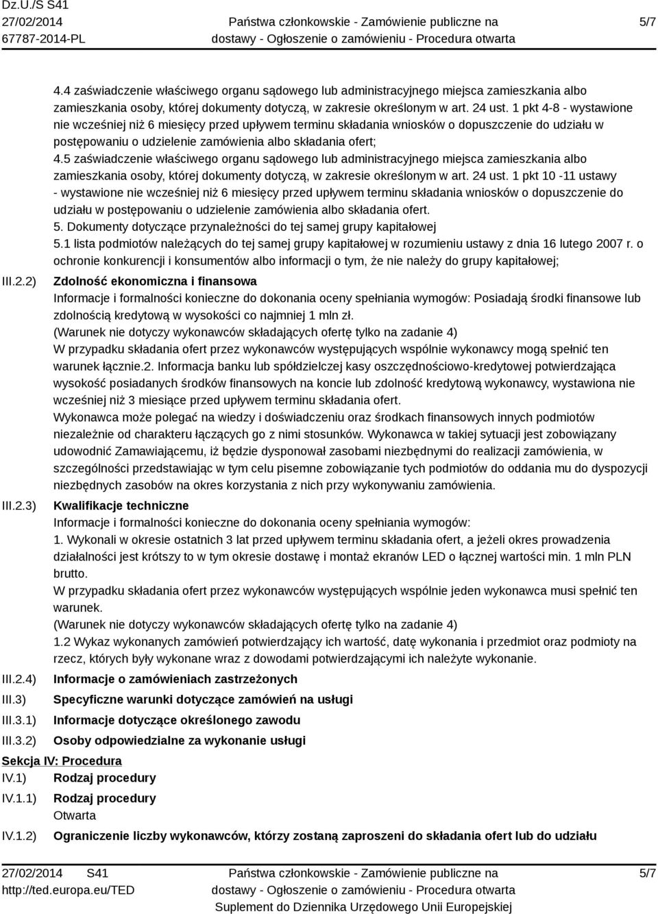 1 pkt 4-8 - wystawione nie wcześniej niż 6 miesięcy przed upływem terminu składania wniosków o dopuszczenie do udziału w postępowaniu o udzielenie zamówienia albo składania ofert; 4.