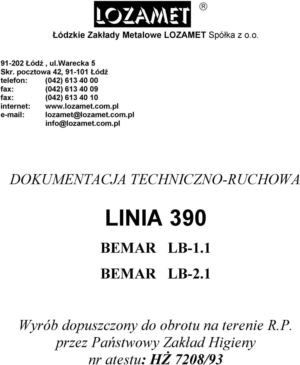 e-mail: www.lozamet.com.pl lozamet@lozamet.com.pl info@lozamet.com.pl DOKUMENTACJA TECHNICZNO-RUCHOWA LINIA 390 BEMAR LB-1.