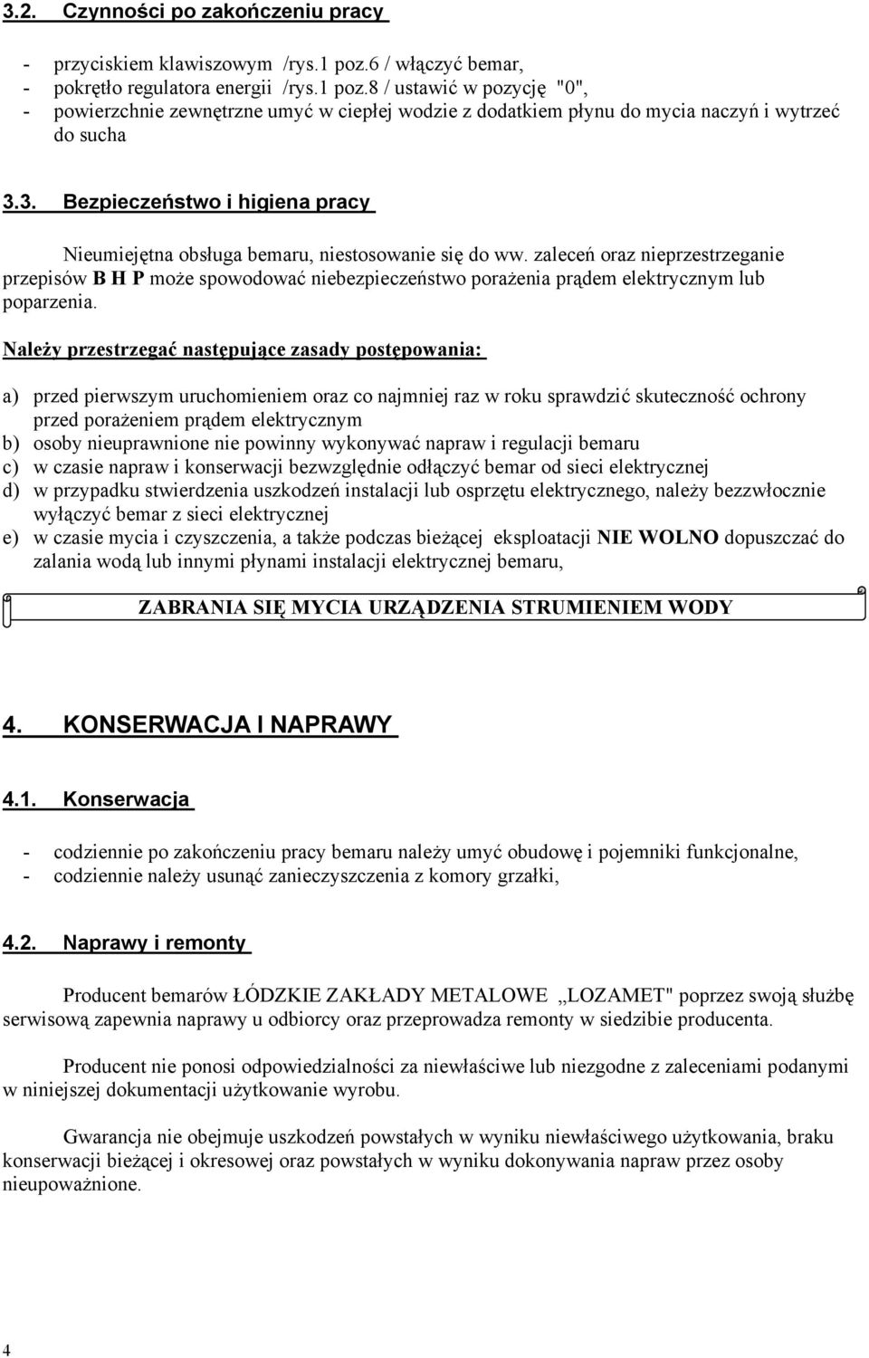 3. Bezpieczeństwo i higiena pracy Nieumiejętna obsługa bemaru, niestosowanie się do ww.