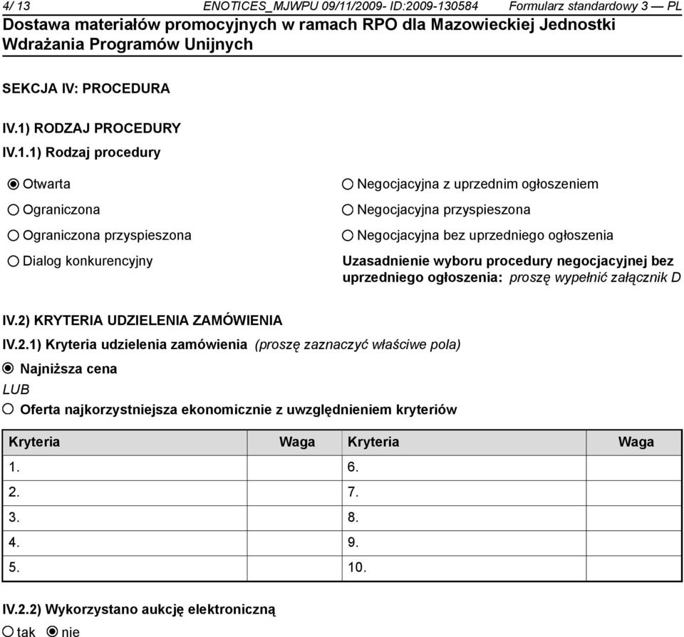 negocjacyjnej bez uprzedgo ogłoszenia: proszę wypełnić załącznik D IV.2)