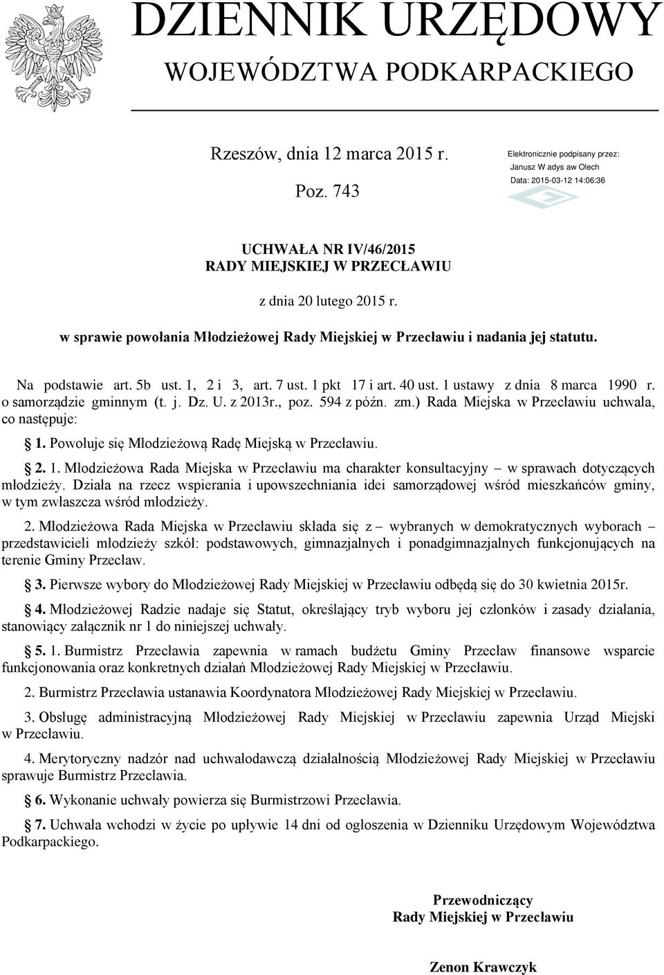 o samorządzie gminnym (t. j. Dz. U. z 2013r., poz. 594 z późn. zm.) Rada Miejska w Przecławiu uchwala, co następuje: 1.