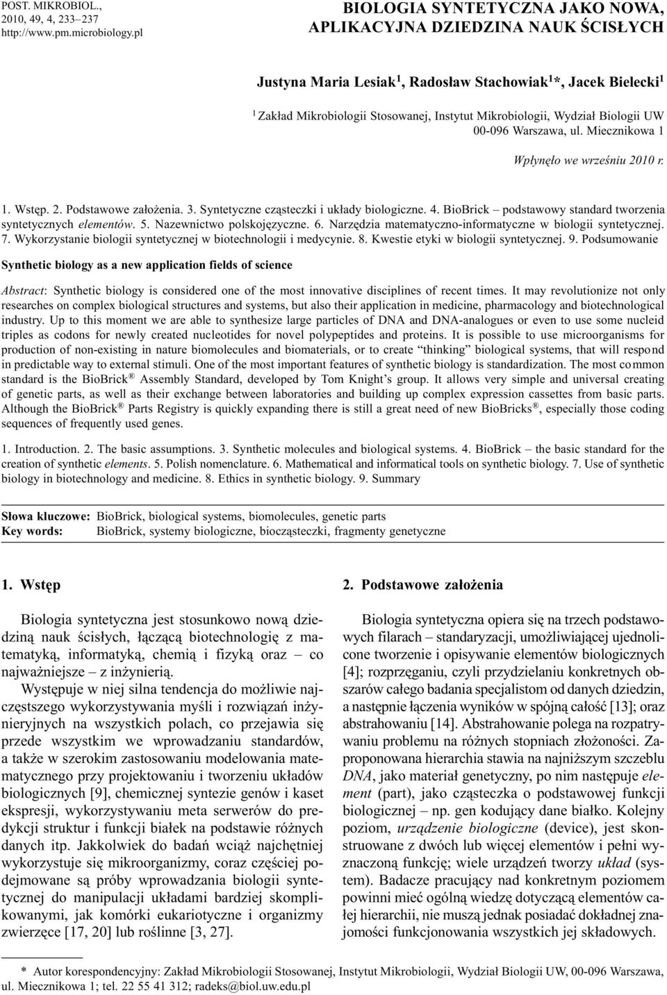 Wydzia³ Biologii UW 00-096 Warszawa, ul. Miecznikowa 1 Wp³ynê³o we wrzeœniu 2010 r. 1. Wstêp. 2. Podstawowe za³o enia. 3. Syntetyczne cz¹steczki i uk³ady biologiczne. 4.