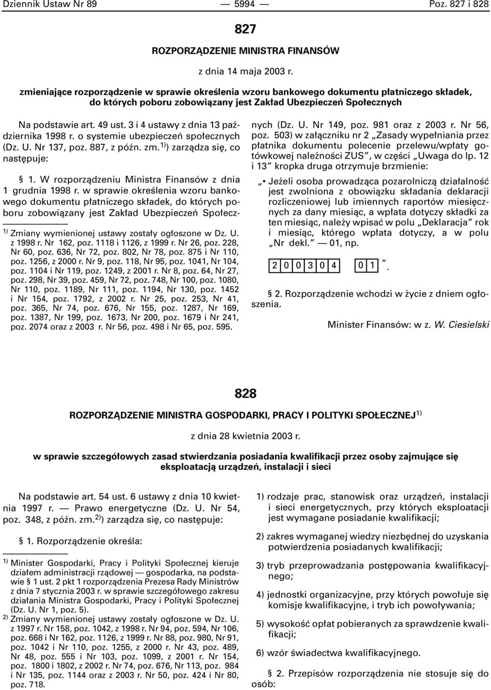 3 i 4 ustawy z dnia 13 paêdziernika 1998 r. o systemie ubezpieczeƒ spo ecznych (Dz. U. Nr 137, poz. 887, z póên. zm. 1) ) zarzàdza si, co nast puje: 1.