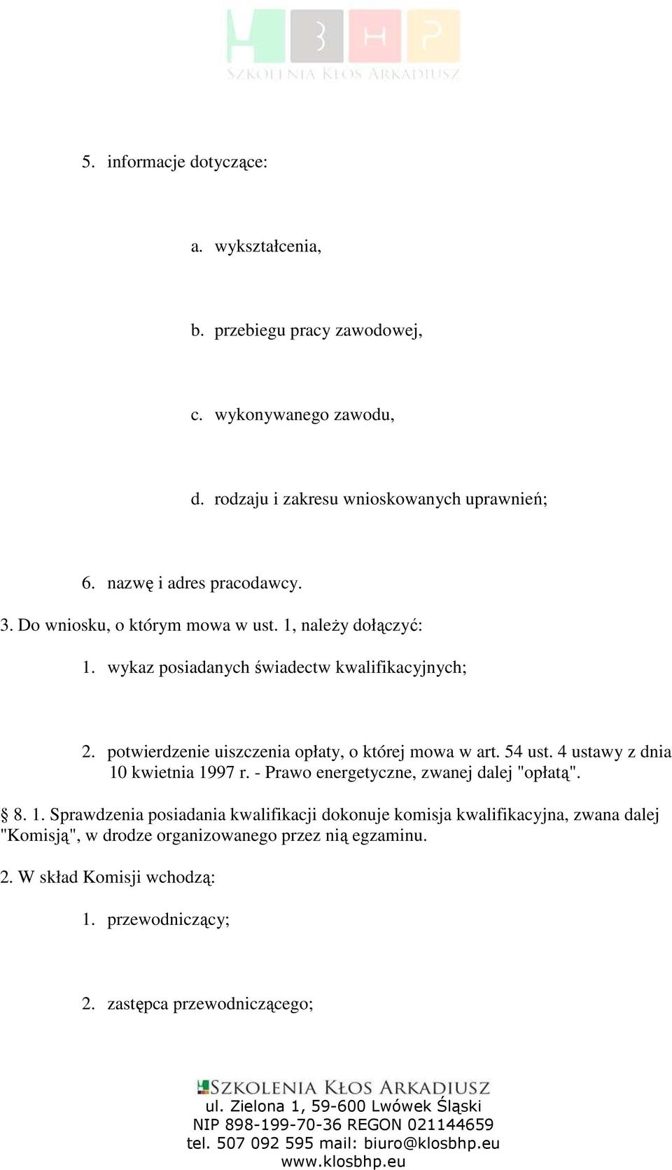 potwierdzenie uiszczenia opłaty, o której mowa w art. 54 ust. 4 ustawy z dnia 10