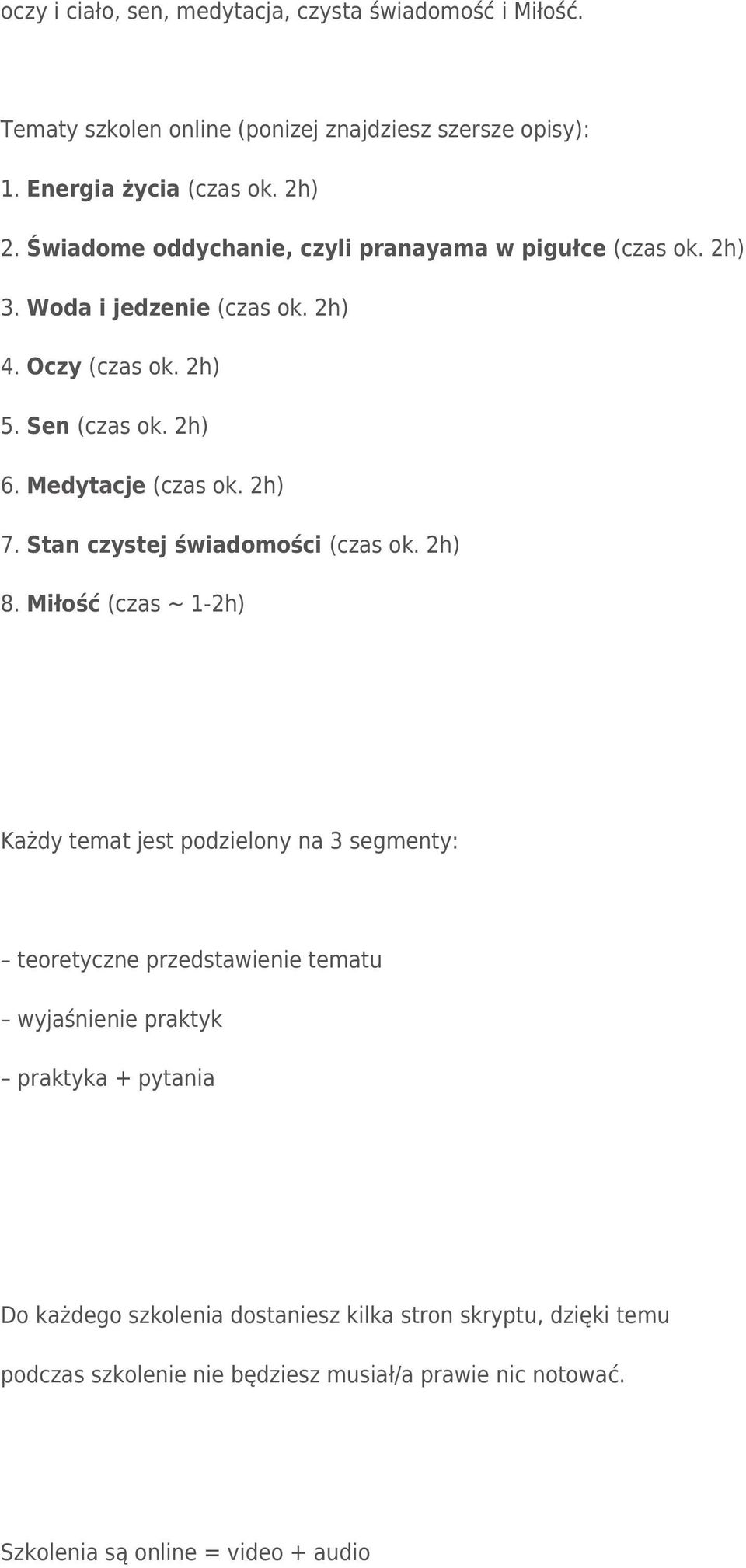 2h) 7. Stan czystej świadomości (czas ok. 2h) 8.