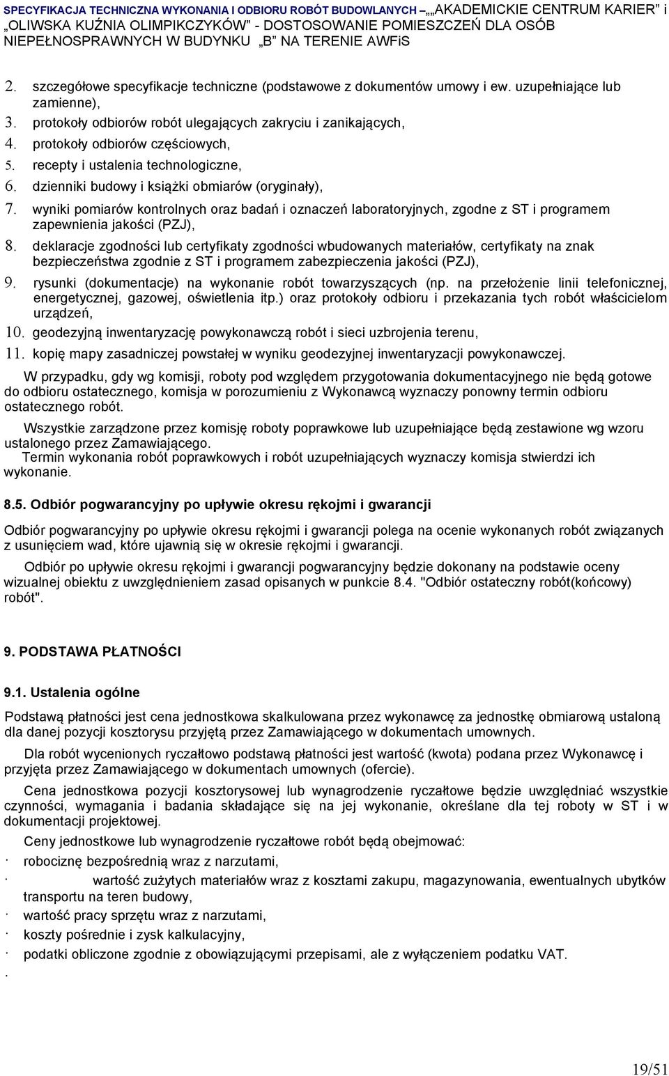 wyniki pomiarów kontrolnych oraz badań i oznaczeń laboratoryjnych, zgodne z ST i programem zapewnienia jakości (PZJ), 8.