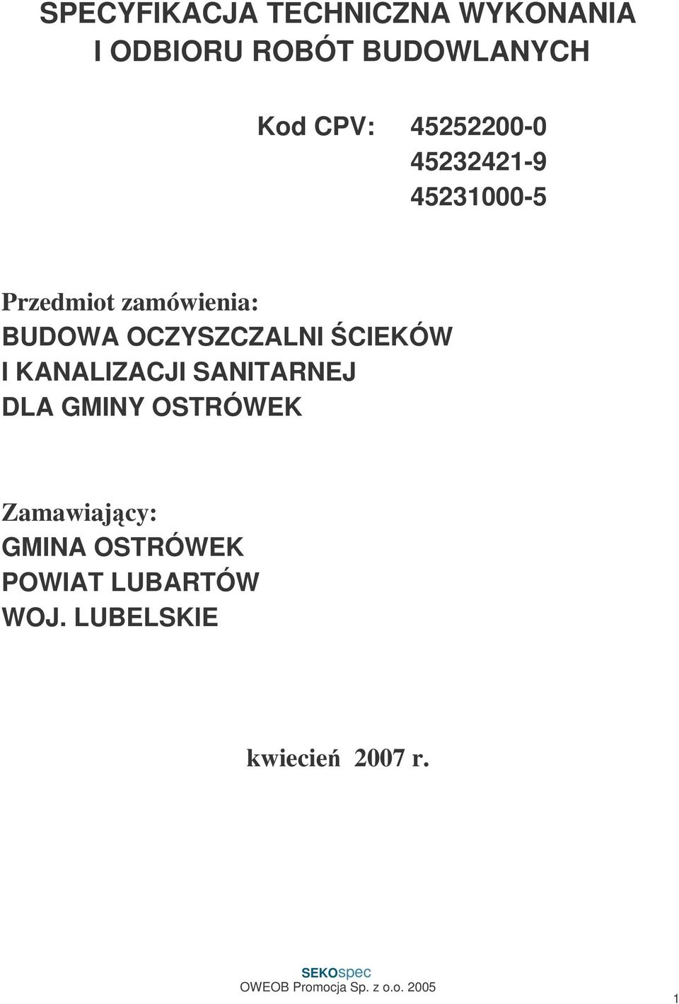 OCZYSZCZALNI CIEKÓW I KANALIZACJI SANITARNEJ DLA GMINY OSTRÓWEK