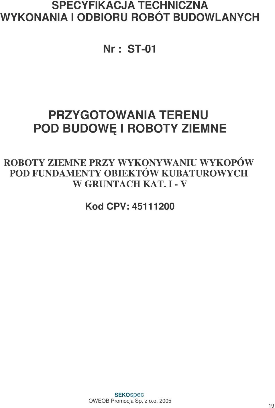 ROBOTY ZIEMNE ROBOTY ZIEMNE PRZY WYKONYWANIU WYKOPÓW POD